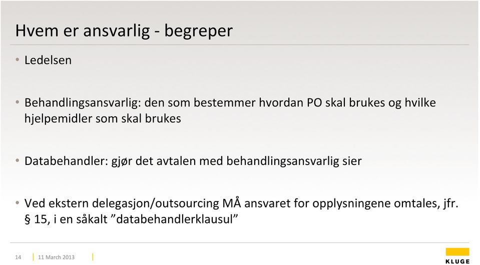 gjør det avtalen med behandlingsansvarlig sier Ved ekstern