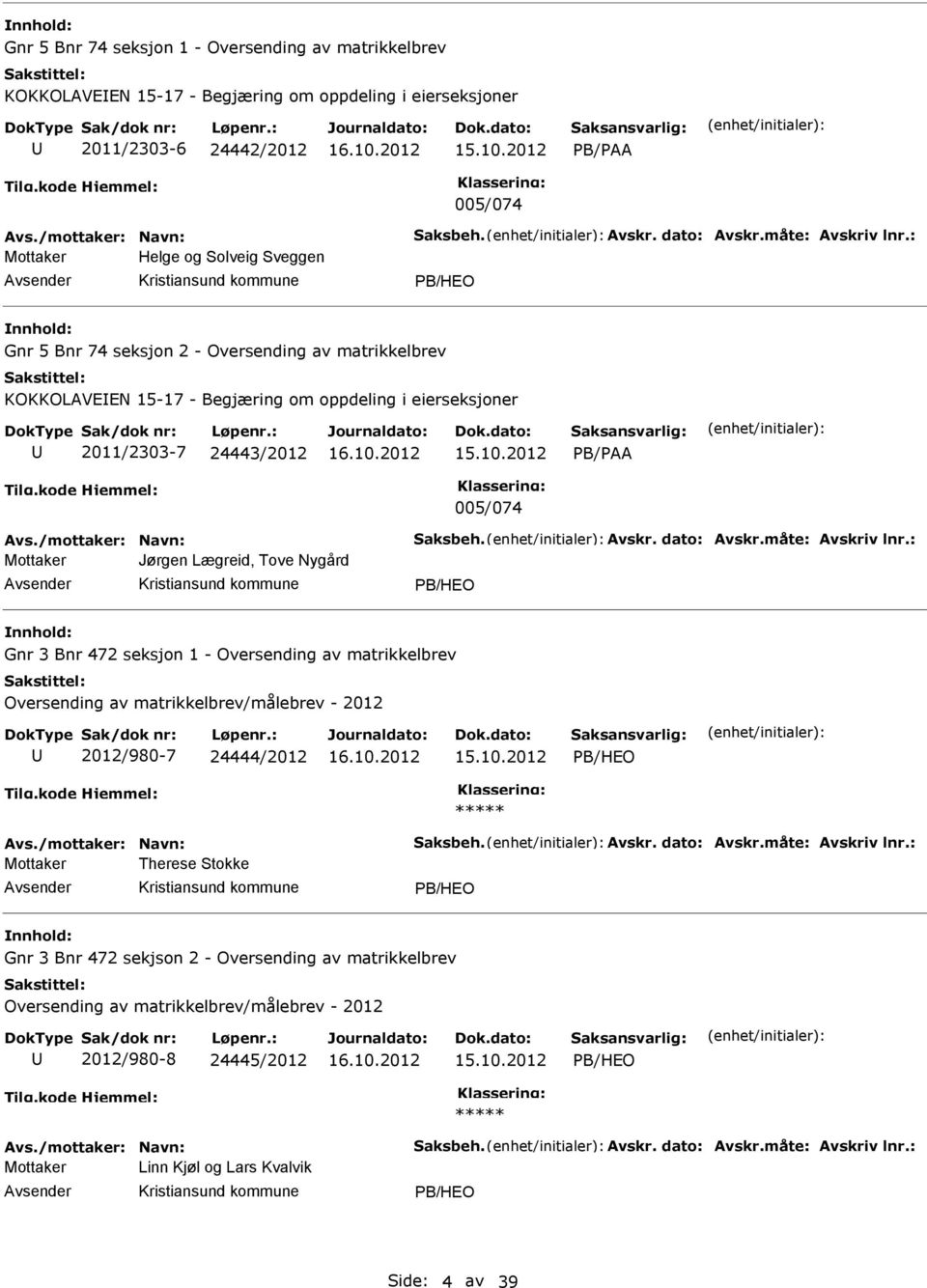 Lægreid, Tove Nygård PB/HO Gnr 3 Bnr 472 seksjon 1 - Oversending av matrikkelbrev Oversending av matrikkelbrev/målebrev - 2012 2012/980-7 24444/2012 PB/HO Therese Stokke