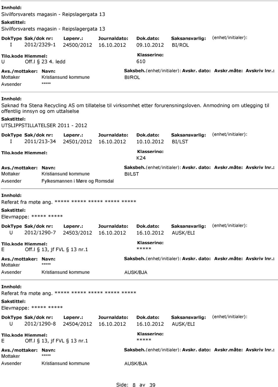 Anmodning om utlegging til offentlig innsyn og om uttalselse TSLPPSTLLATLSR 2011-2012 2011/213-34 24501/2012 10.