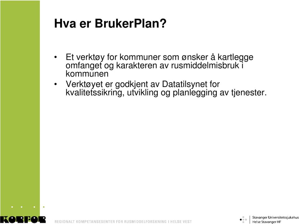 omfanget og karakteren av rusmiddelmisbruk i kommunen