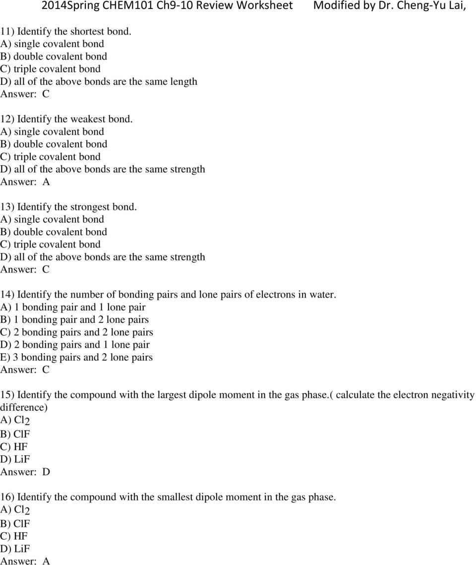 single covalent bond double covalent bond triple covalent bond all of the above bonds are the same strength 14) Identify the number of bonding pairs and lone pairs of electrons in water.