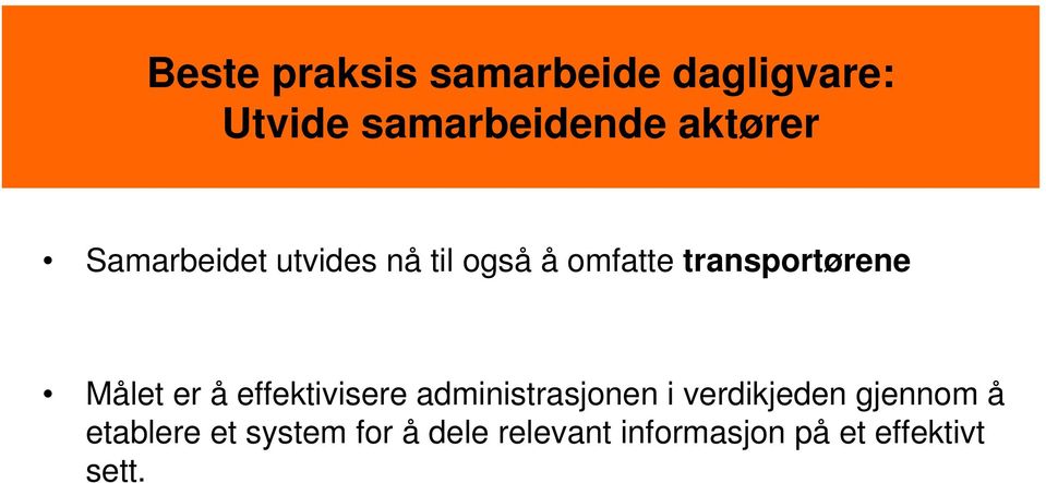 å effektivisere administrasjonen i verdikjeden gjennom å etablere