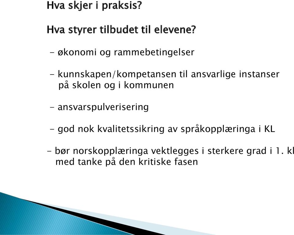 på skolen og i kommunen - ansvarspulverisering - god nok kvalitetssikring av