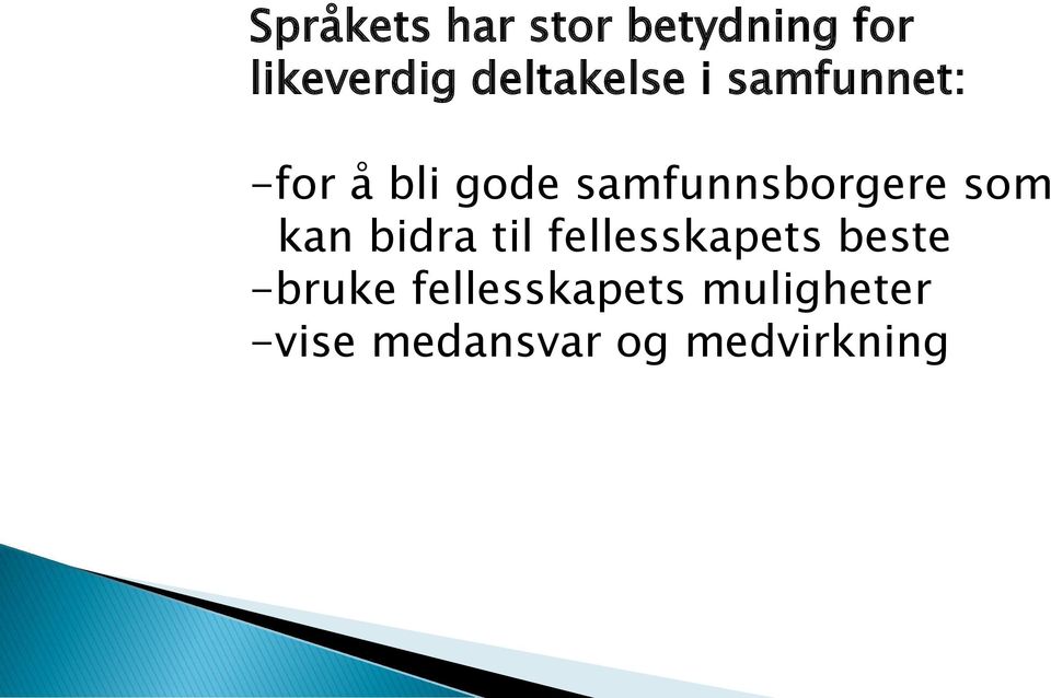 samfunnsborgere som kan bidra til fellesskapets