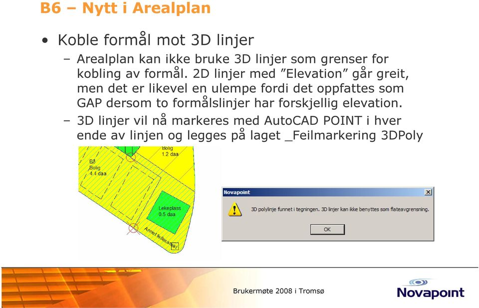 2D linjer med Elevation går greit, men det er likevel en ulempe fordi det oppfattes