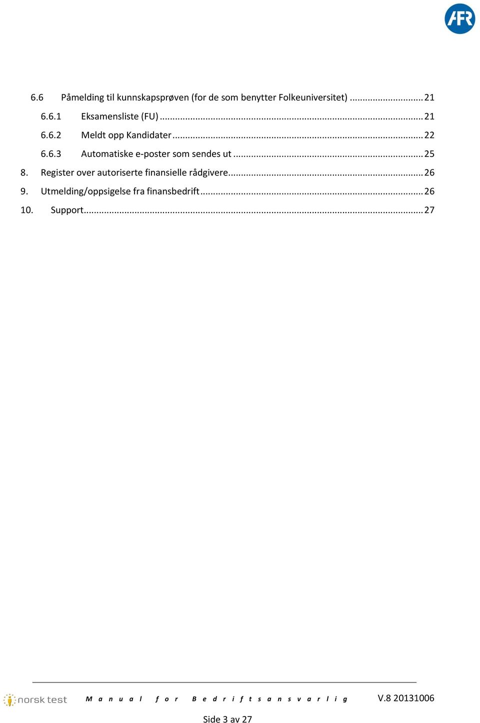 .. 25 8. Register over autoriserte finansielle rådgivere... 26 9.