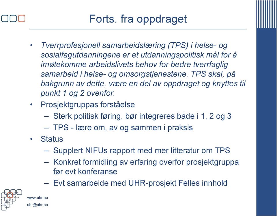 behov for bedre tverrfaglig samarbeid i helse- og omsorgstjenestene.