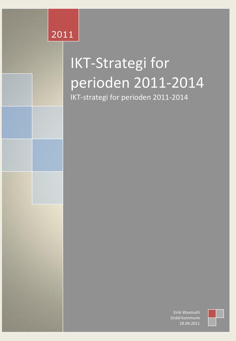 2011-2014 IKT-strategi for perioden 2011-2014