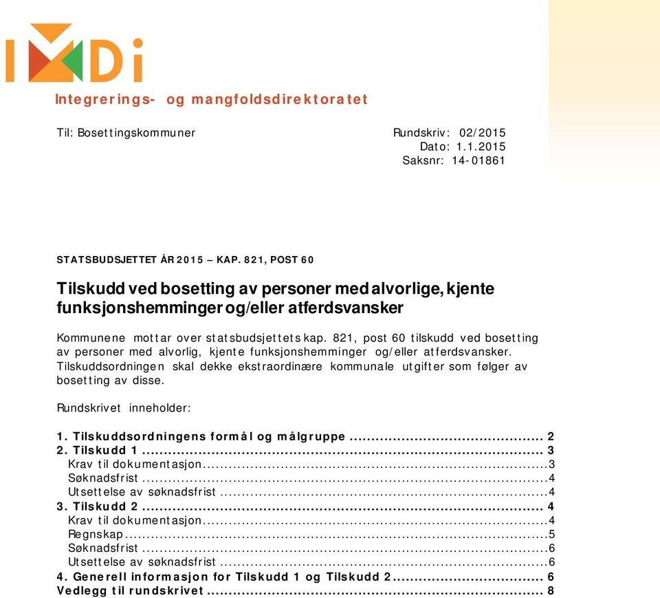 821, post 60 tilskudd ved bosetting av personer med alvorlig, kjente funksjonshemminger og/eller atferdsvansker.