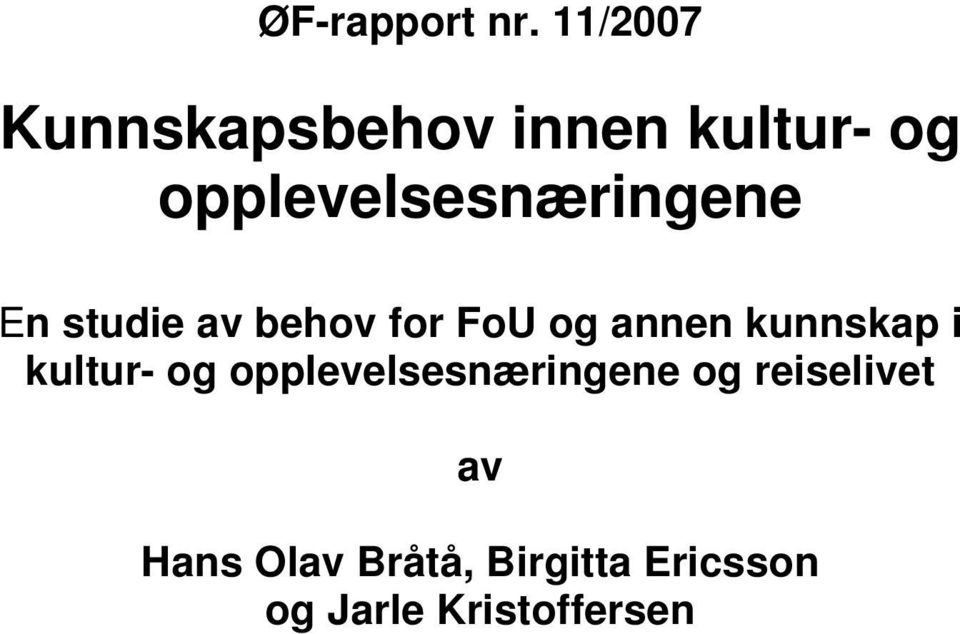 opplevelsesnæringene En studie av behov for FoU og annen