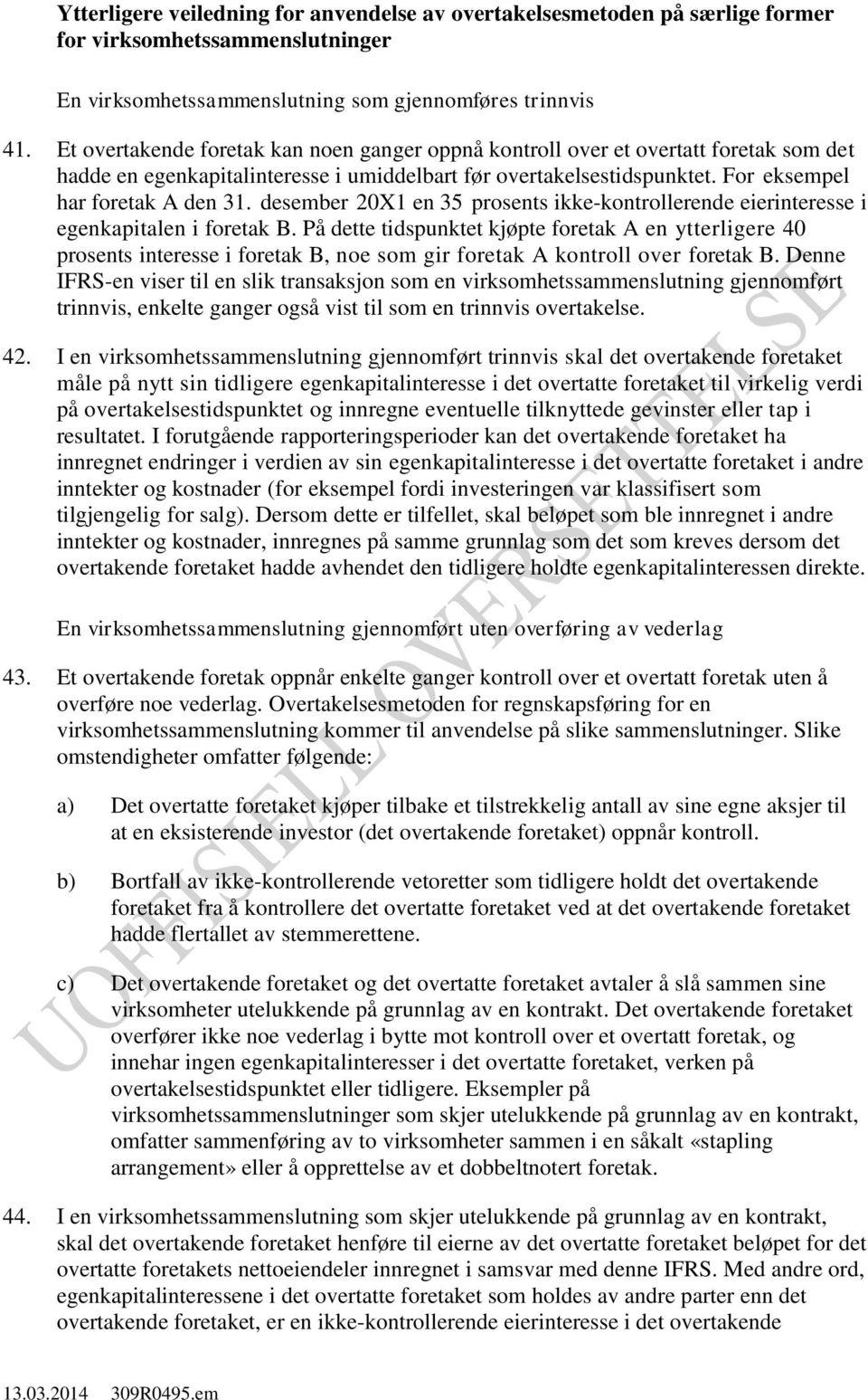 desember 20X1 en 35 prosents ikke-kontrollerende eierinteresse i egenkapitalen i foretak B.