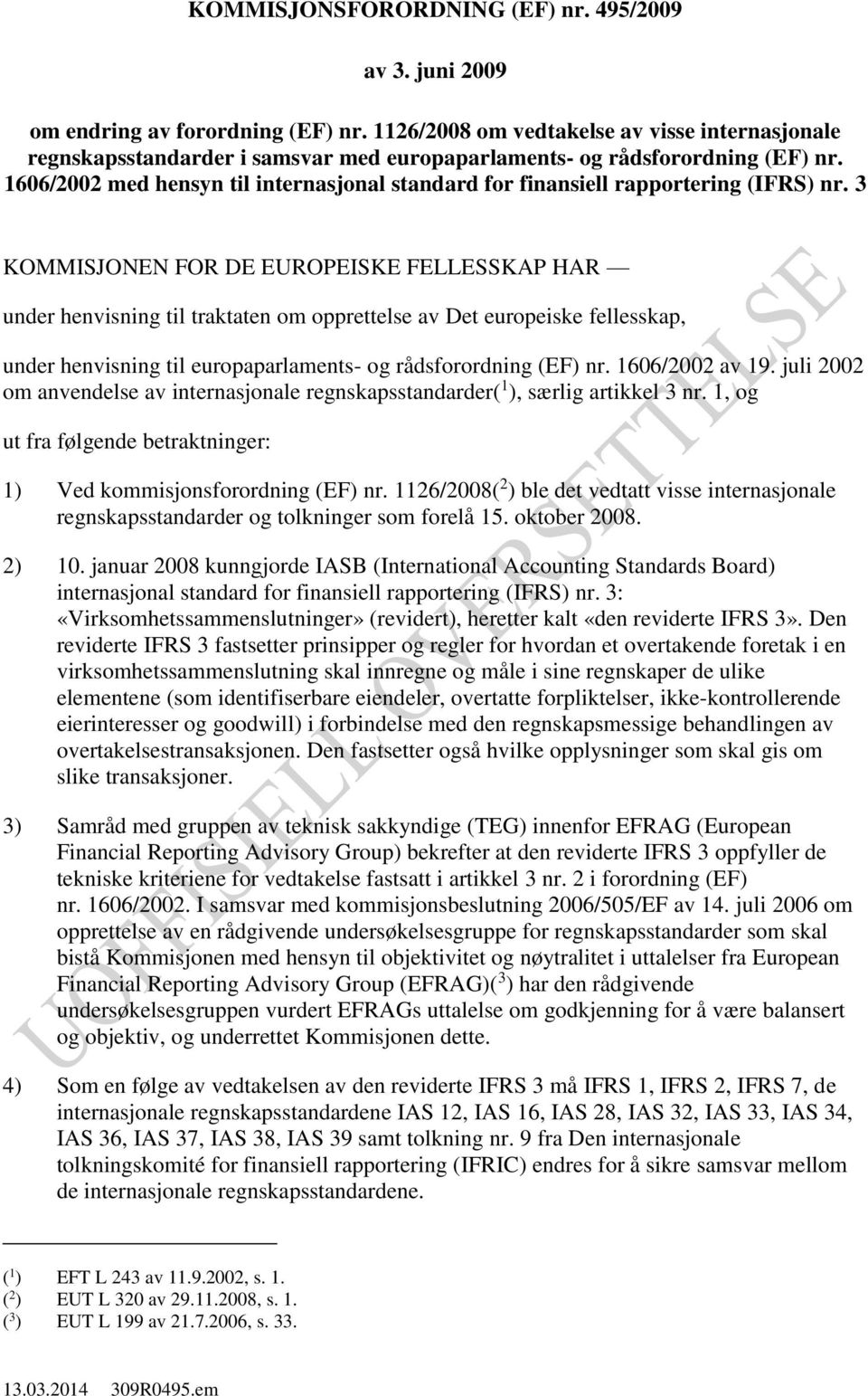 1606/2002 med hensyn til internasjonal standard for finansiell rapportering (IFRS) nr.