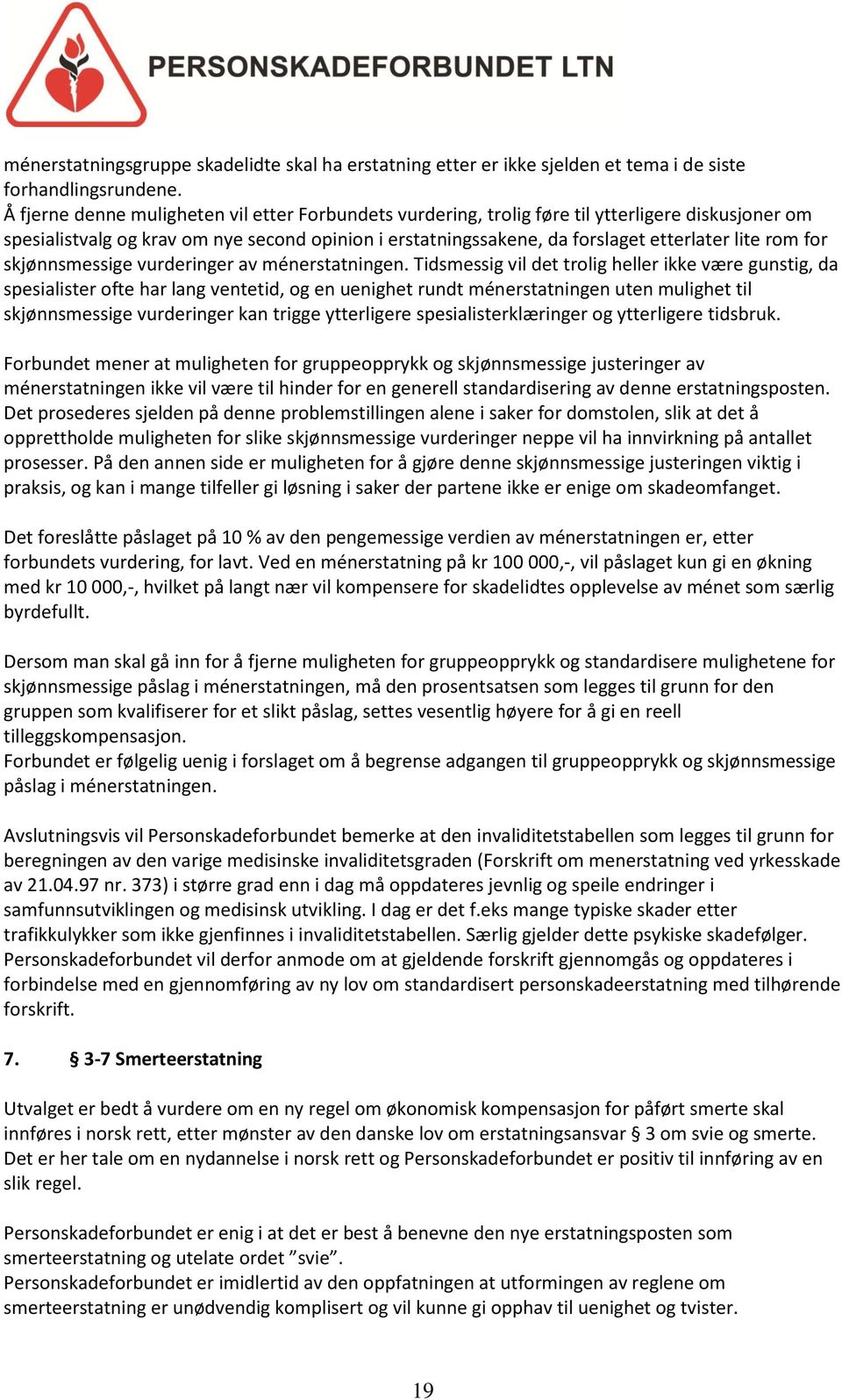 for skjønnsmessige vurderinger av ménerstatningen.