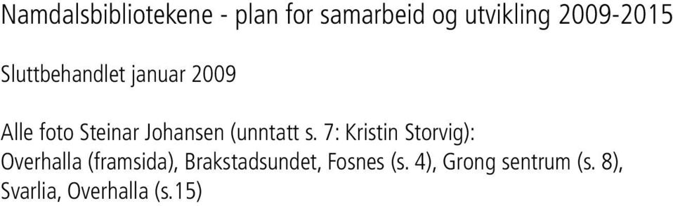 7: Kristin Storvig): Overhalla (framsida),