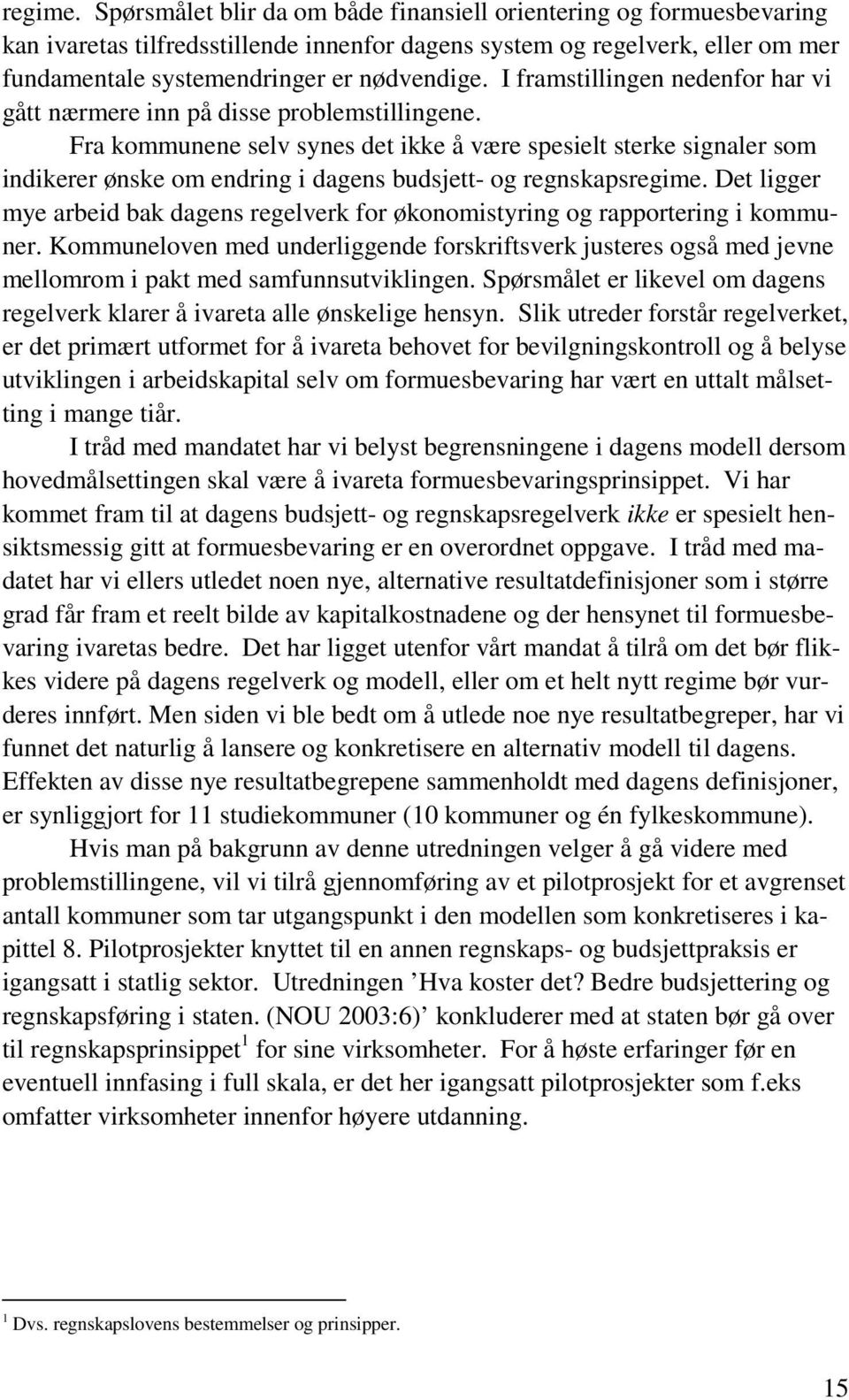 I framstillingen nedenfor har vi gått nærmere inn på disse problemstillingene.