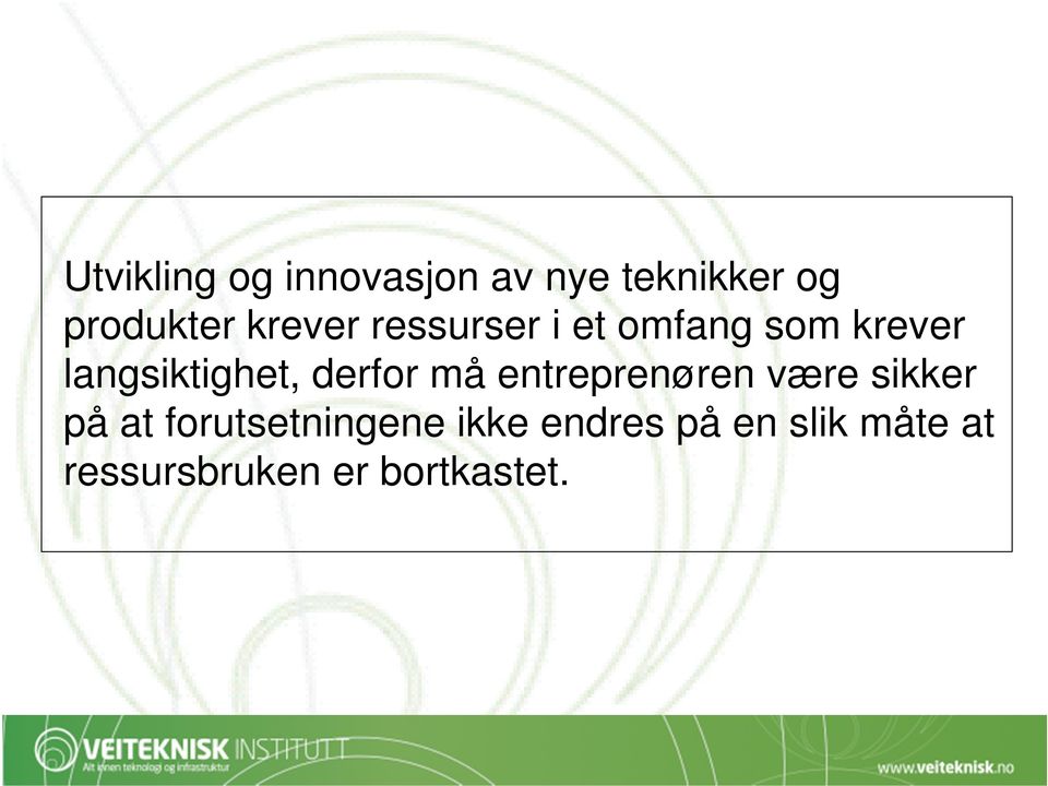 derfor må entreprenøren være sikker på at