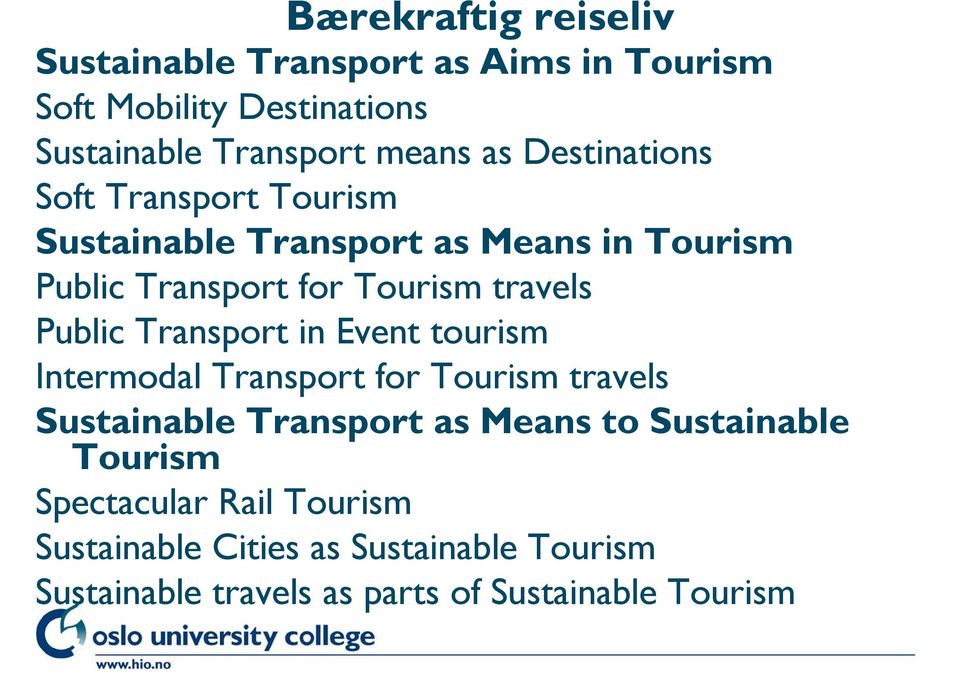 Public Transport in Event tourism Intermodal Transport for Tourism travels Sustainable Transport as Means to Sustainable