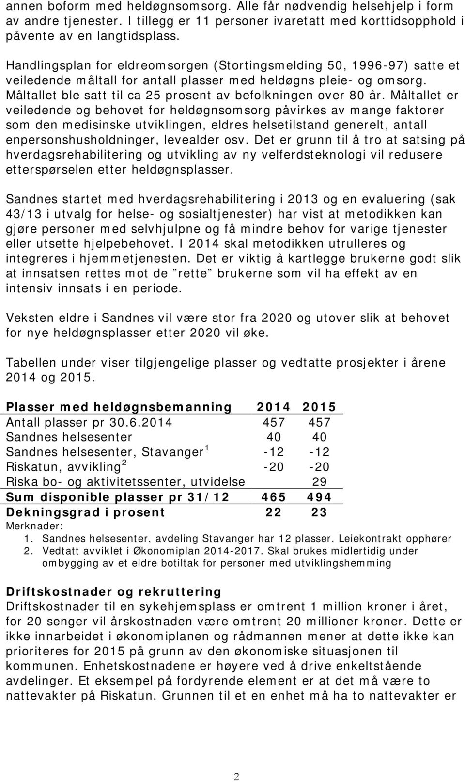 Måltallet ble satt til ca 25 prosent av befolkningen over 80 år.