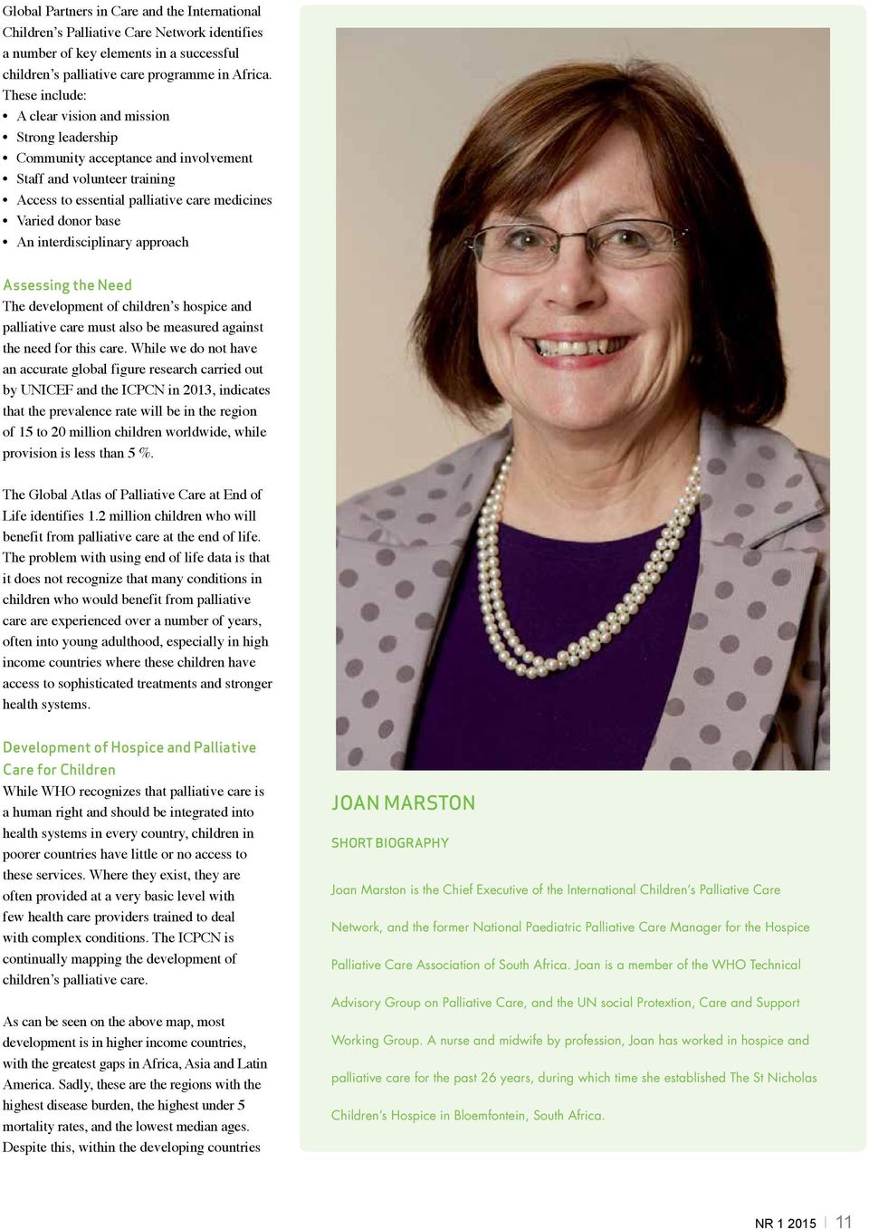 interdisciplinary approach Assessing the Need The development of children s hospice and palliative care must also be measured against the need for this care.