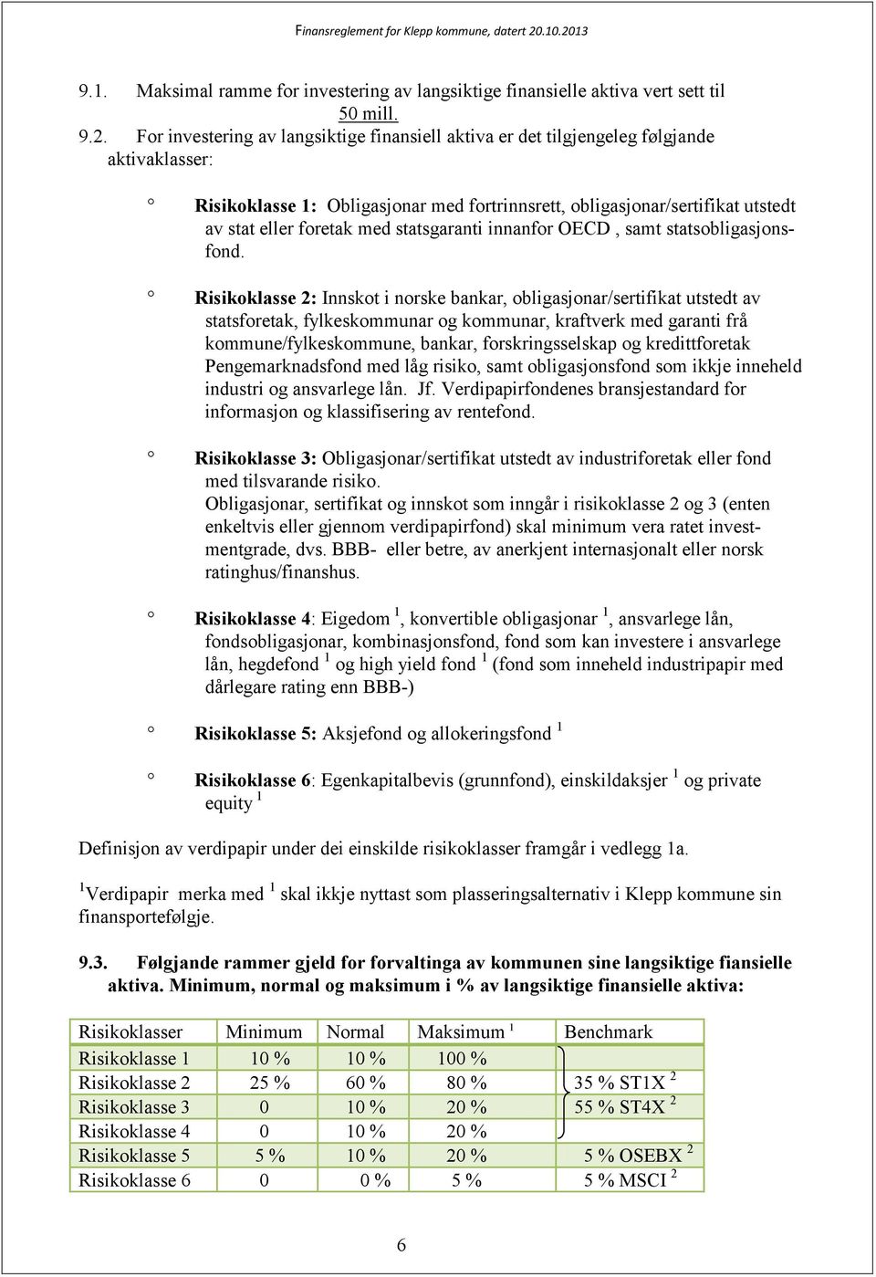 statsgaranti innanfor OECD, samt statsobligasjonsfond.