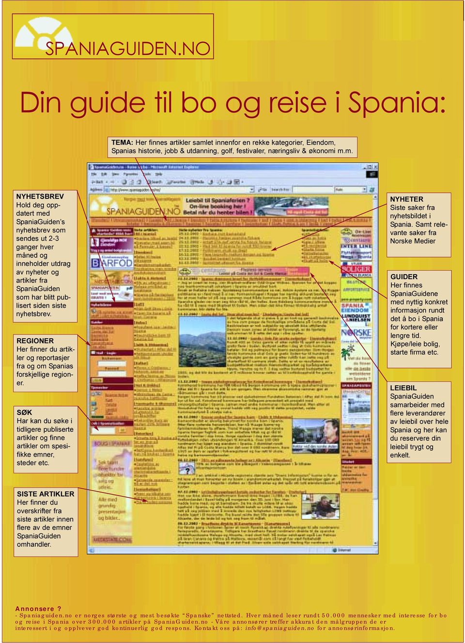 nyhetsbrev REGIONER Her finner du artikler og reportasjer fra og om Spanias forskjellige regioner SØK Har kan du søke i tidligere publiserte artikler og finne artikler om spesifikke emner, steder etc