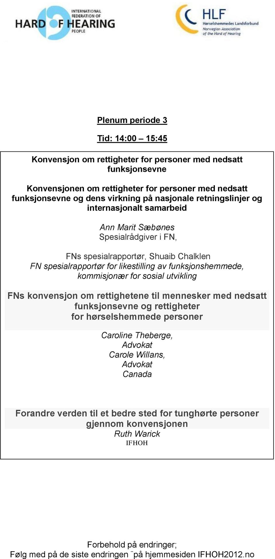 for likestilling av funksjonshemmede, kommisjonær for sosial utvikling FNs konvensjon om rettighetene til mennesker med nedsatt funksjonsevne og rettigheter for personer