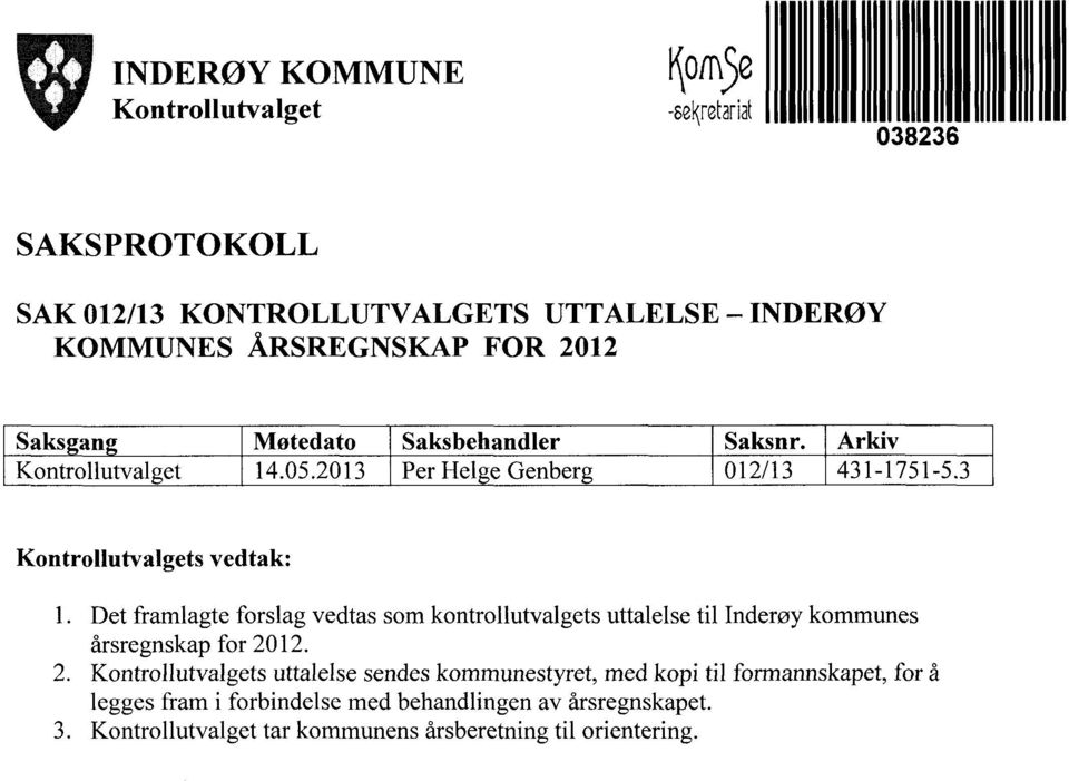Saksbehandler Saksnr. Arkiv Kontrollutvalget 14.05.2013 Per Helge Genberg 012/13 431-1751-5.