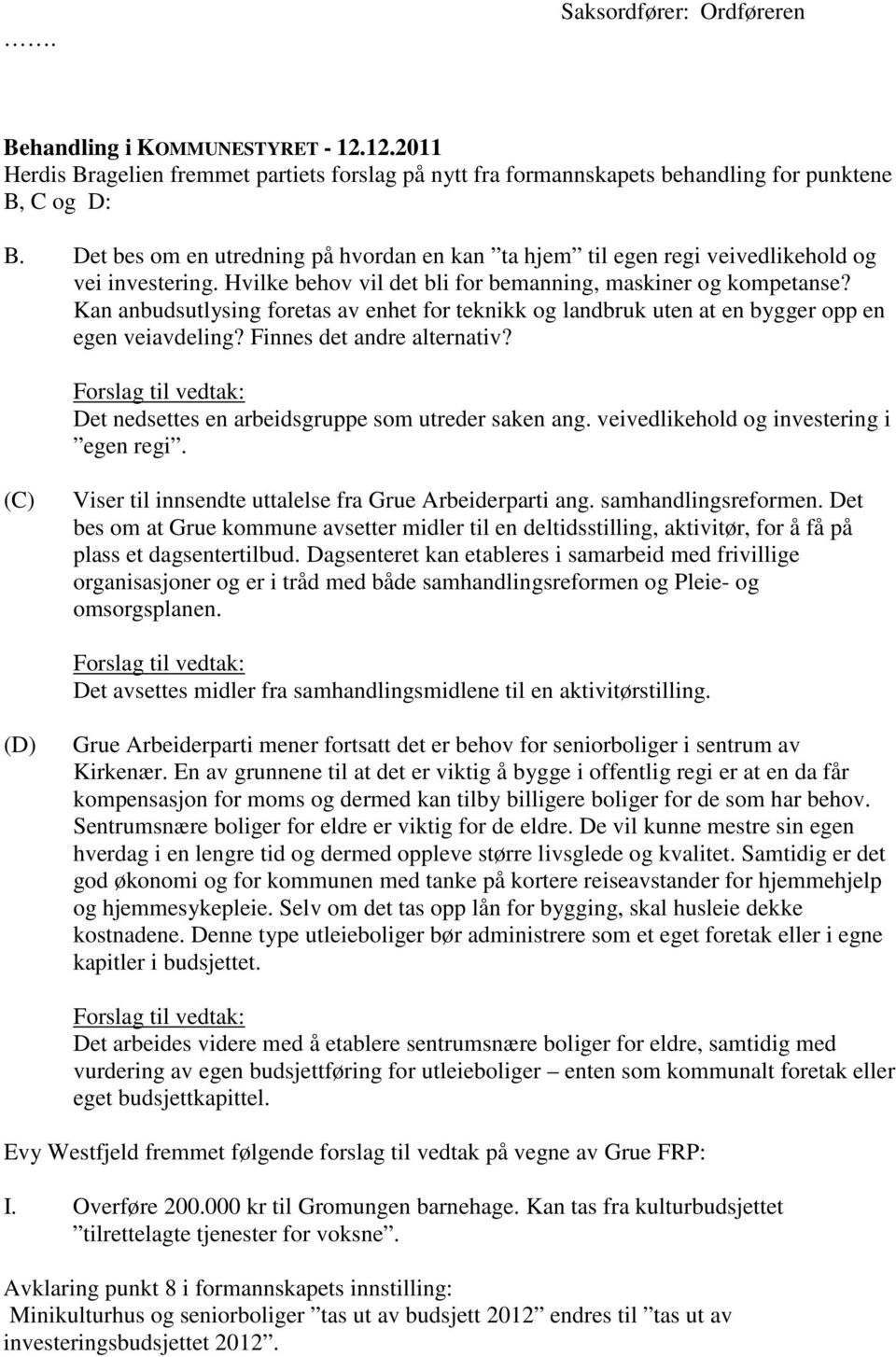 Kan anbudsutlysing foretas av enhet for teknikk og landbruk uten at en bygger opp en egen veiavdeling? Finnes det andre alternativ?