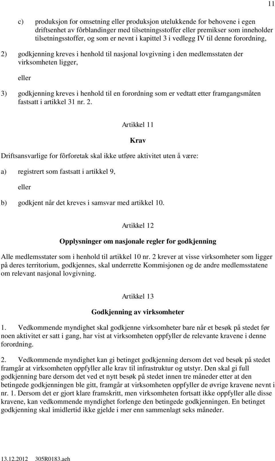 forordning som er vedtatt etter framgangsmåten fastsatt i artikkel 31 nr. 2.