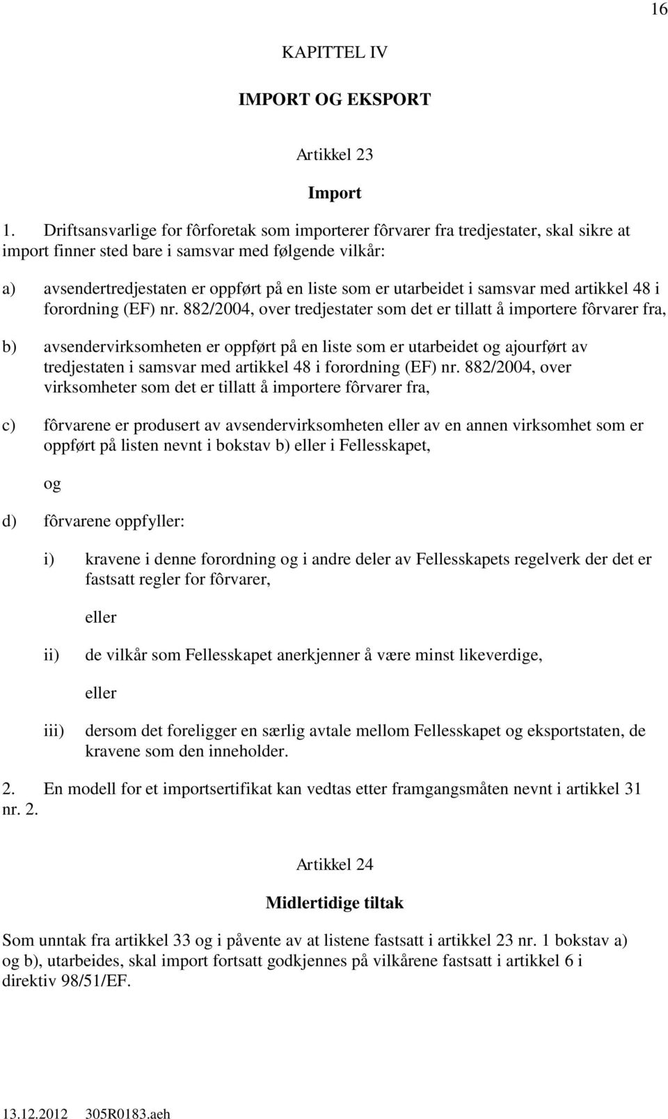 utarbeidet i samsvar med artikkel 48 i forordning (EF) nr.