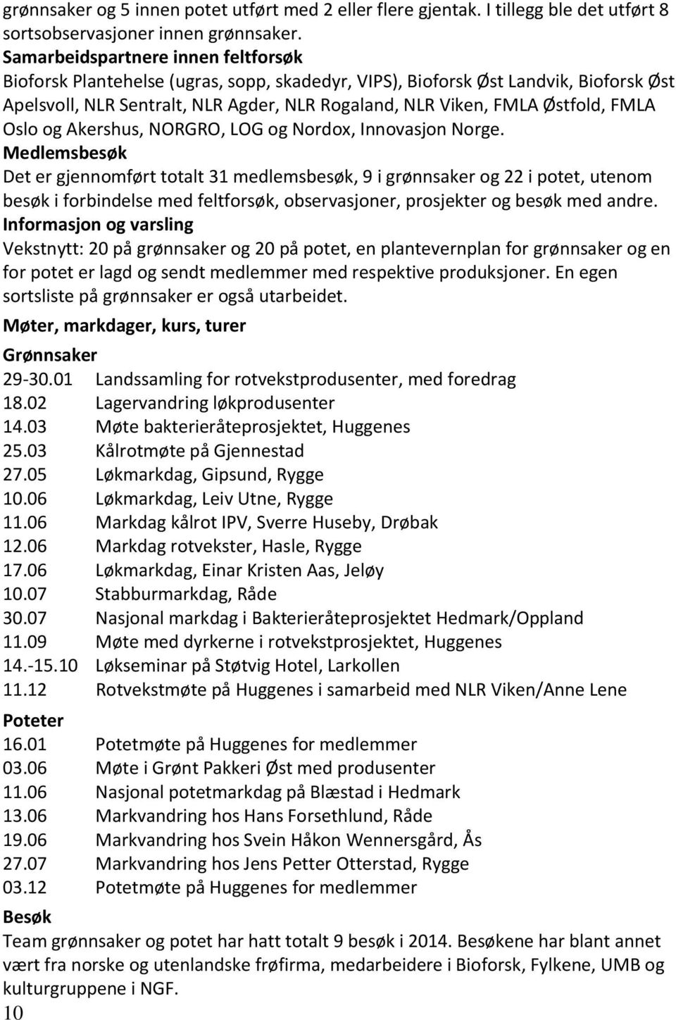 FMLA Oslo og Akershus, NORGRO, LOG og Nordox, Innovasjon Norge.