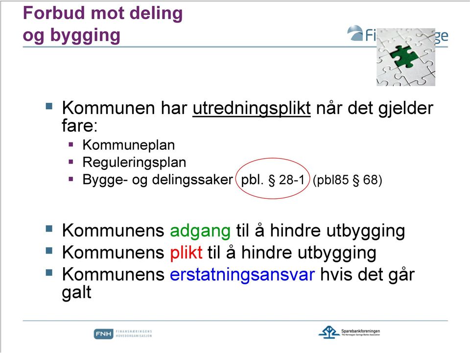 28-1 (pbl85 68) Kommunens adgang til å hindre utbygging Kommunens