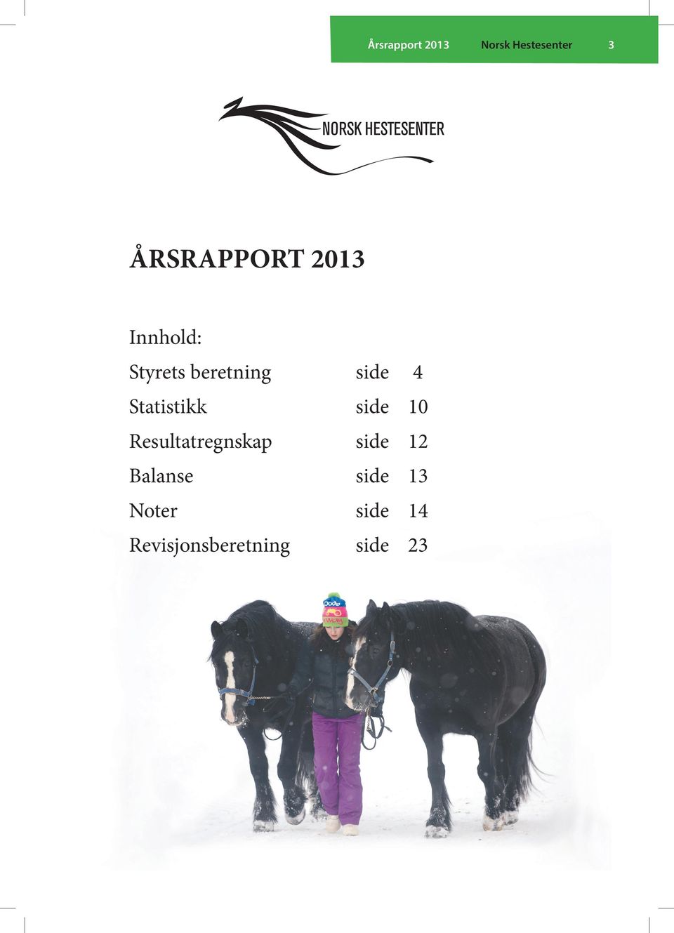 Statistikk side 10 Resultatregnskap side 12