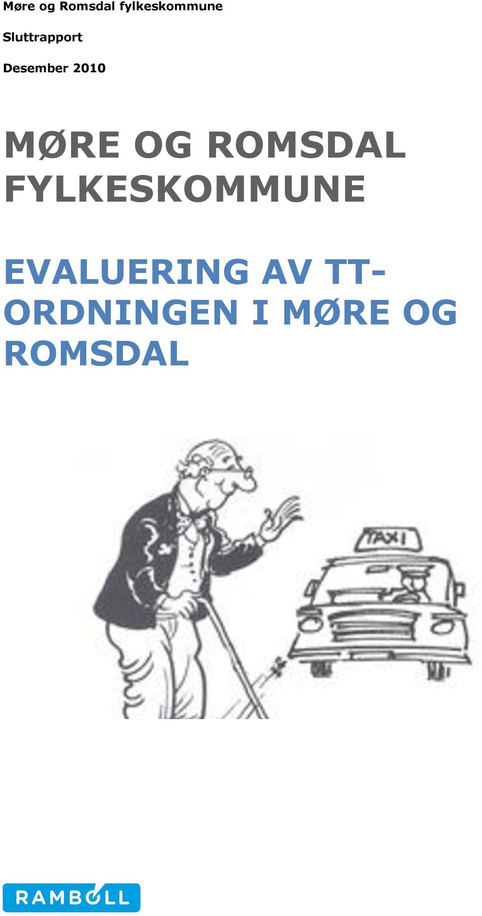 OG ROMSDAL FYLKESKOMMUNE