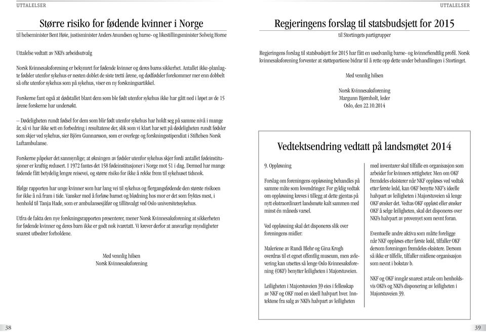 Antallet ikke-planlagte fødsler utenfor sykehus er nesten doblet de siste tretti årene, og dødfødsler forekommer mer enn dobbelt så ofte utenfor sykehus som på sykehus, viser en ny forskningsartikkel.