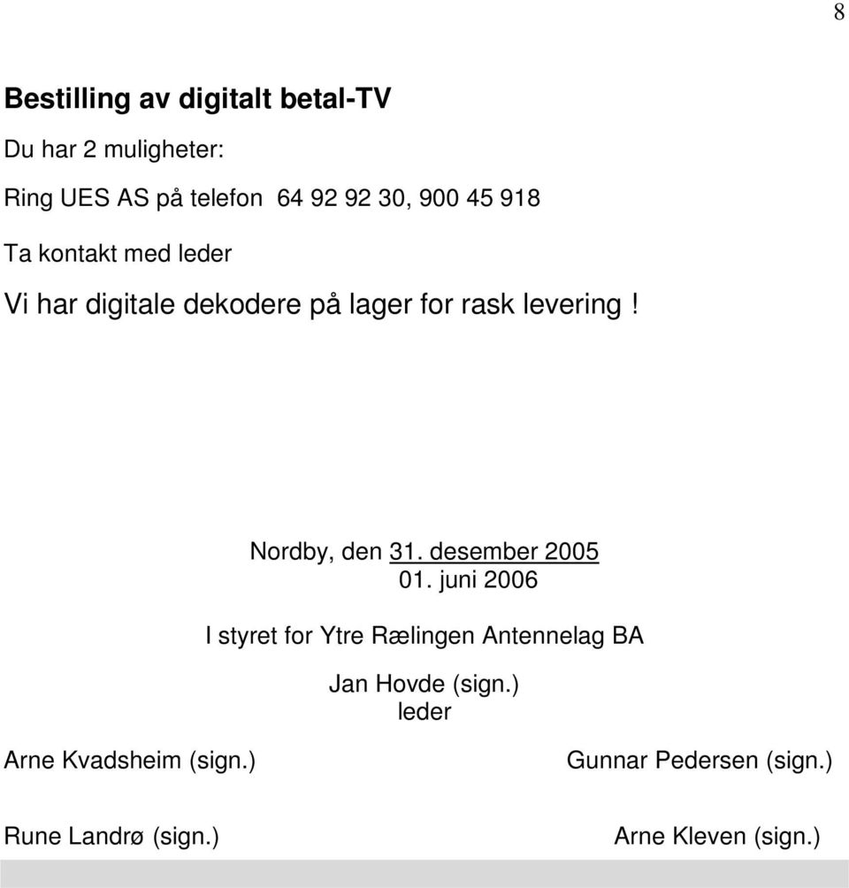 Nordby, den 31. desember 2005 01.