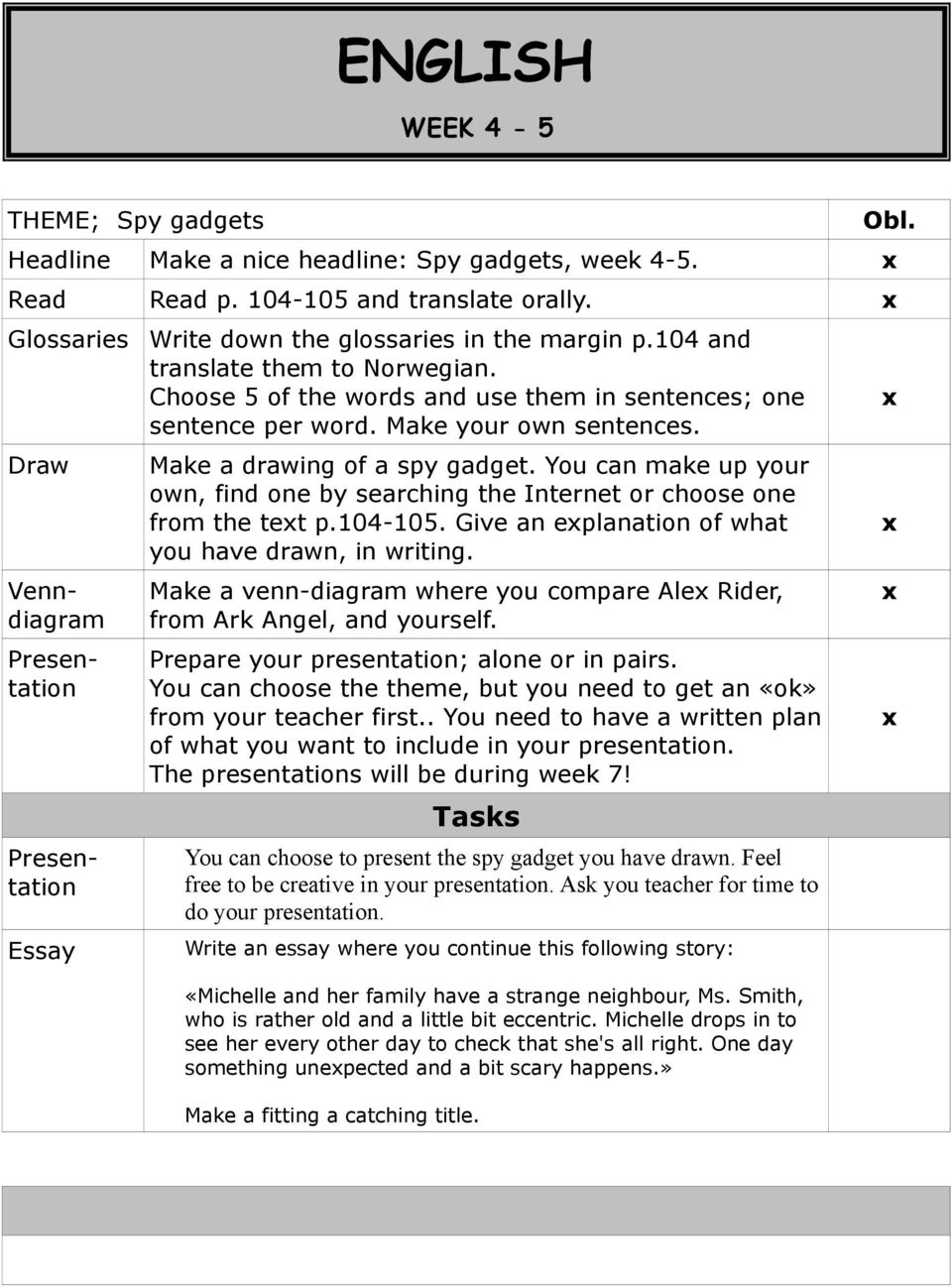 Choose 5 of the words and use them in sentences; one sentence per word. Make your own sentences. Make a drawing of a spy gadget.