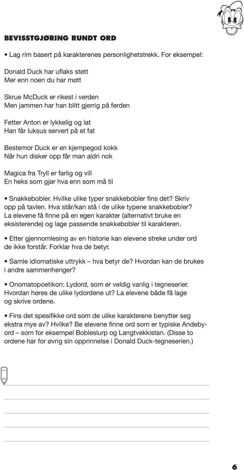 på et fat Bestemor Duck er en kjempegod kokk Når hun disker opp får man aldri nok Magica fra Tryll er farlig og vill En heks som gjør hva enn som må til Snakkebobler.