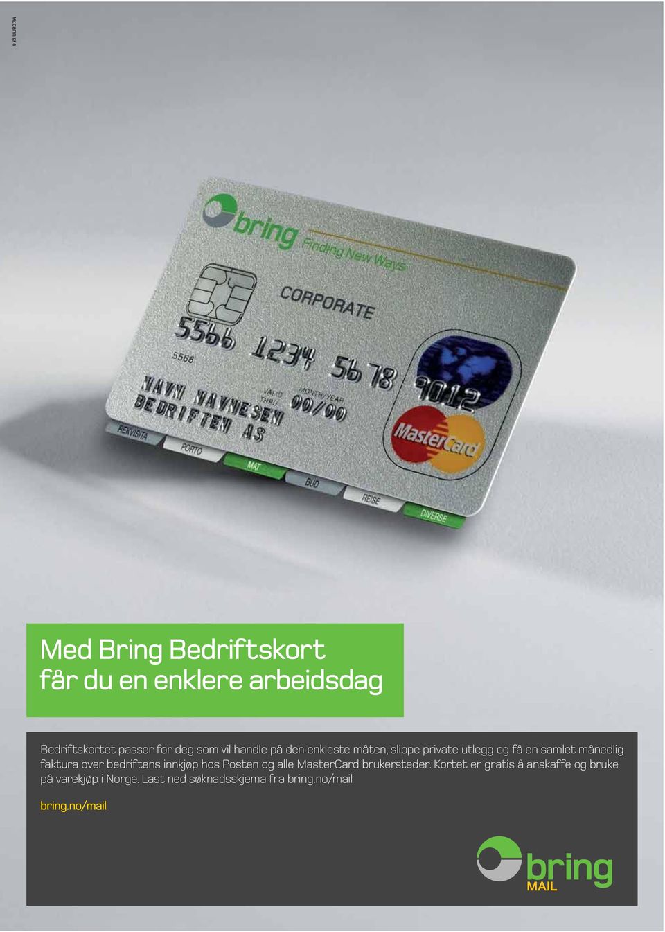 over bedriftens innkjøp hos Posten og alle MasterCard brukersteder.