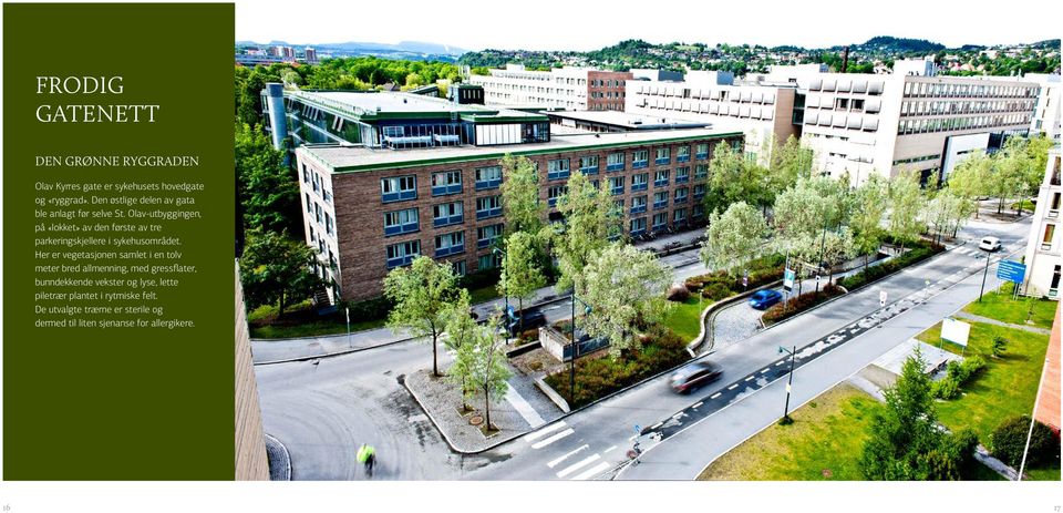 Olav- utbyggingen, på «lokket» av den første av tre parkeringskjellere i sykehusområdet.