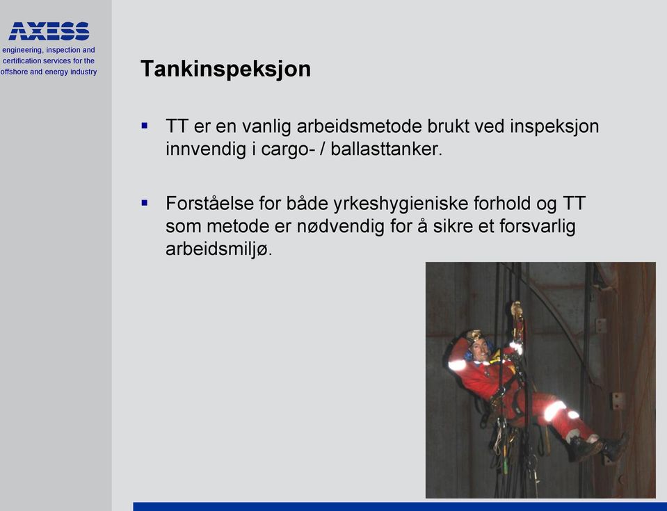 Forståelse for både yrkeshygieniske forhold og TT som