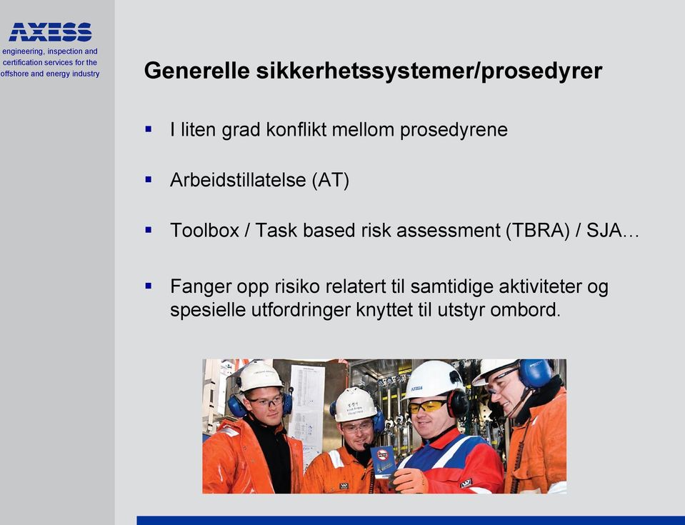 risk assessment (TBRA) / SJA Fanger opp risiko relatert til