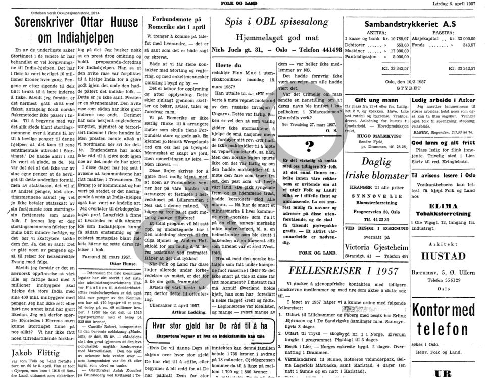 31, Spis i : OBL spisesalong Lørdag 6. april 1957 Sambandstrykkeriet A.S AKTIVA: PASSIVA:. Hjemmelaget god mat I kasse og bank kr. 10789,97 Aksjekapital.. kr. 33000,00 Oslo - Telefon 441498 Maskiner.