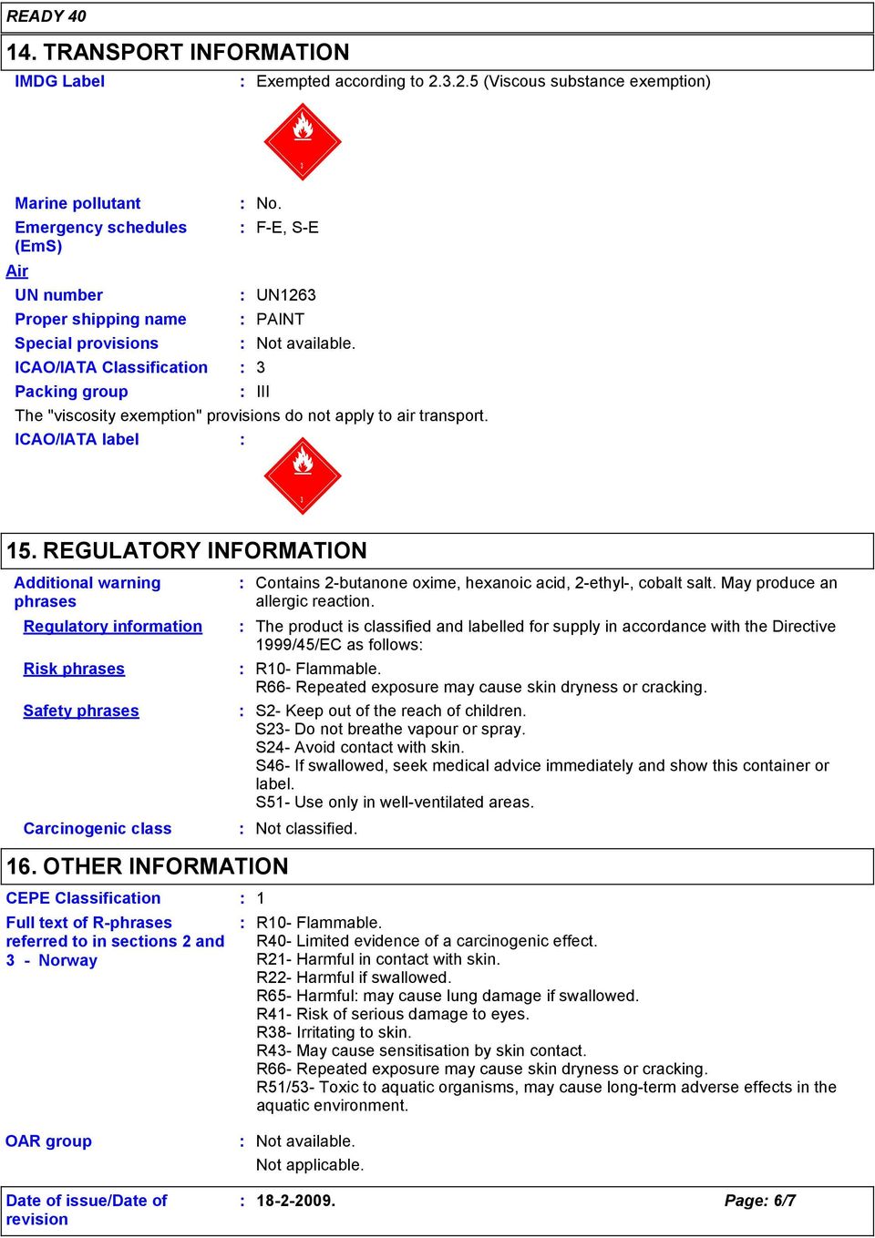 F-E, S-E UN126 PAINT Not available. The "viscosity exemption" provisions do not apply to air transport. III 15.