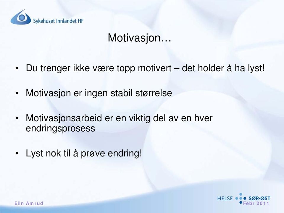 Motivasjon er ingen stabil størrelse