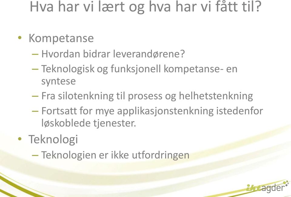 Teknologisk og funksjonell kompetanse- en syntese Fra silotenkning til