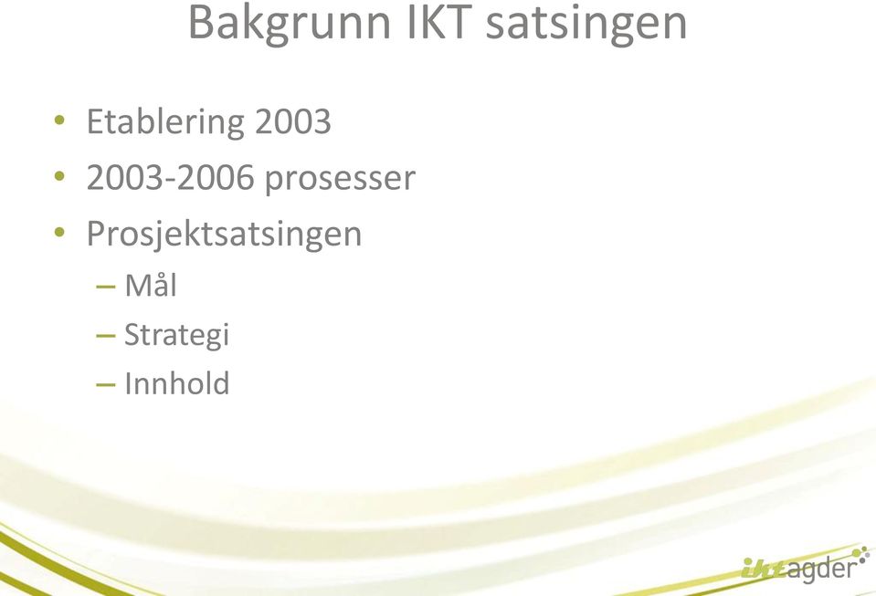 2003-2006 prosesser