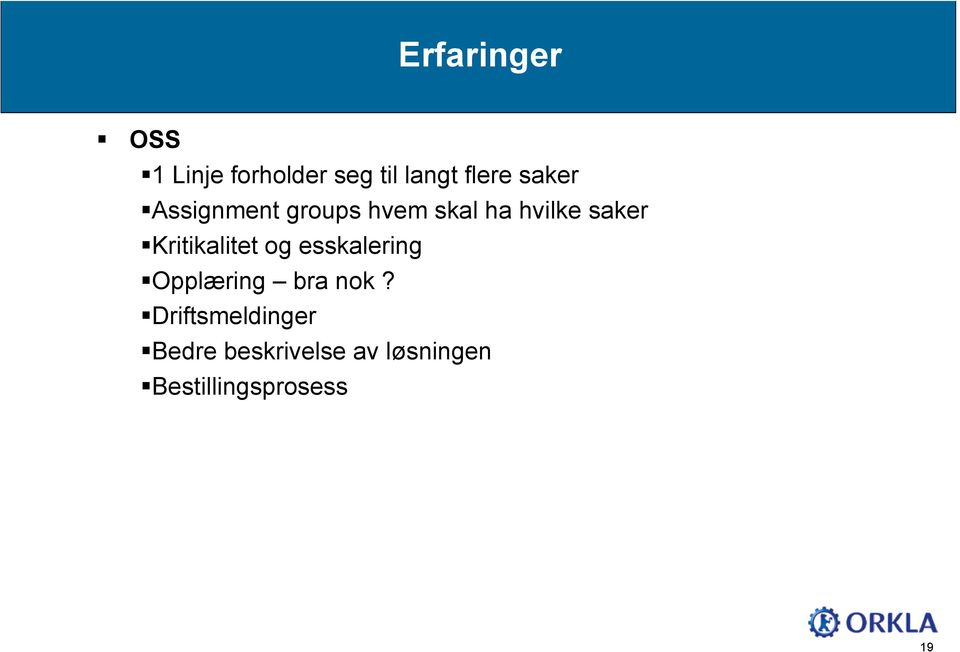 Kritikalitet og esskalering Opplæring bra nok?