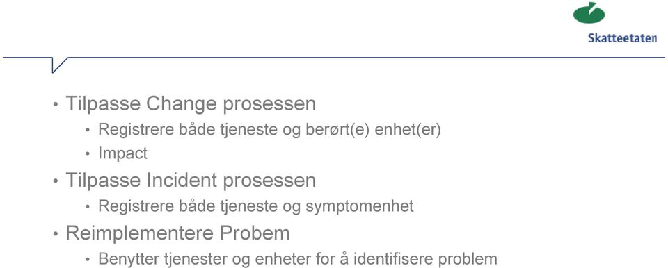 Registrere både tjeneste og symptomenhet Reimplementere