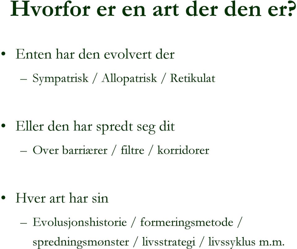 Eller den har spredt seg dit Over barriærer / filtre / korridorer